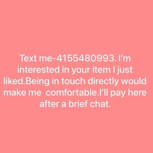 Text me-4155480993, interested in your item I just liked. Reciprocate by texting